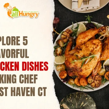 Explore 5 Flavorful Chicken Dishes at King Chef West Haven CT