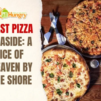 Best Pizza Seaside: A Slice of Heaven by the Shore