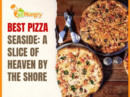 Best Pizza Seaside: A Slice of Heaven by the Shore