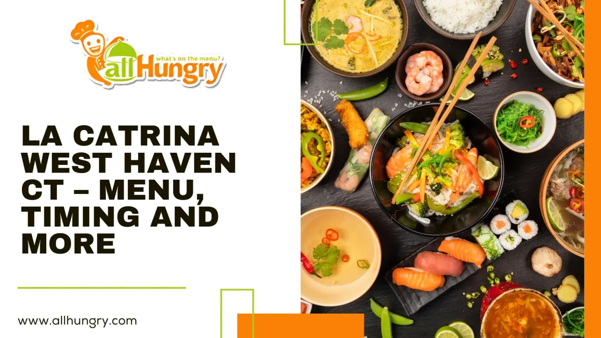 La Catrina West Haven CT – Menu, Timing and More