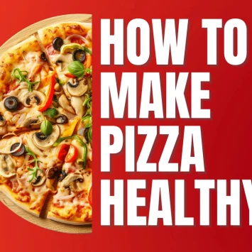 How to Make Pizza Healthy?