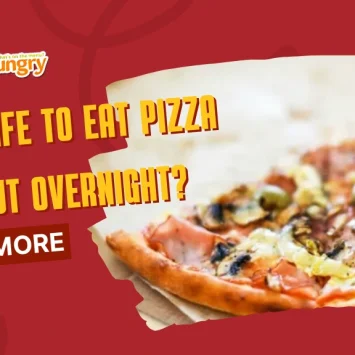 Is it Safe to Eat Pizza Left Out Overnight ?