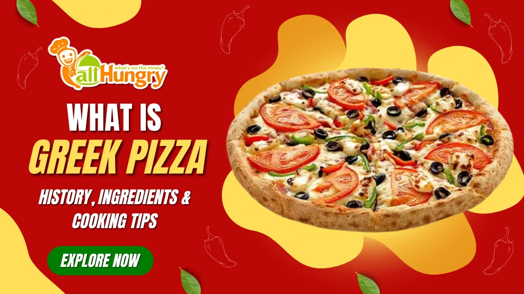 What is Greek Pizza: History, Ingredients & Cooking Tips