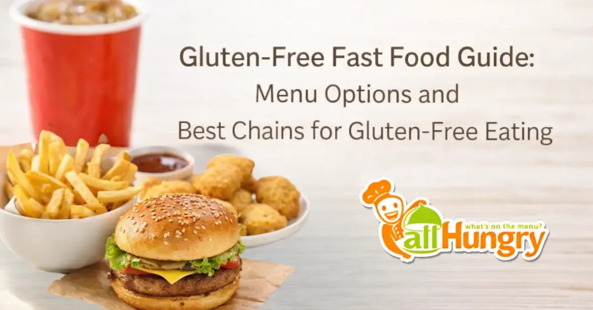 Gluten-Free Fast Food Guide: Menu Options and Best Chains for Gluten-Free Eating