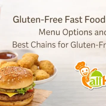 Gluten-Free Fast Food Guide: Menu Options and Best Chains for Gluten-Free Eating