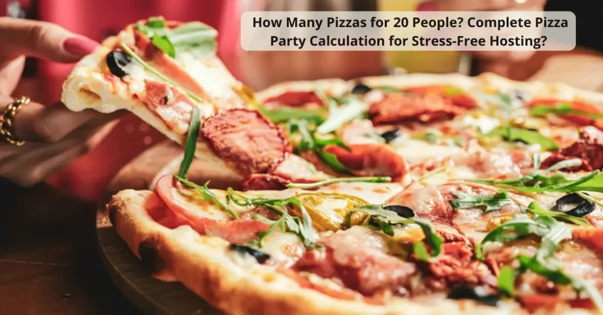 How Many Pizzas for 20 People? Complete Pizza Party Calculation for Stress-Free Hosting?