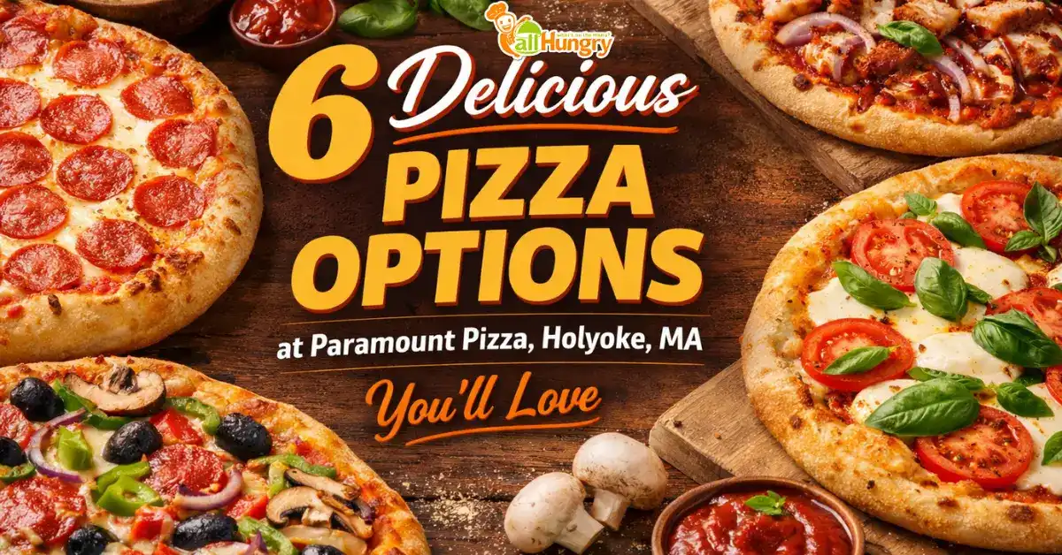 6 Delicious Pizza Options at Paramount Pizza Holyoke MA