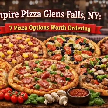 Empire Pizza Glens Falls, NY: 7 Pizza Options Worth Ordering