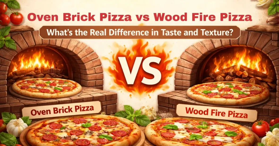 Oven Brick Pizza vs Wood Fire Pizza: What’s the Real Difference in Taste and Texture?