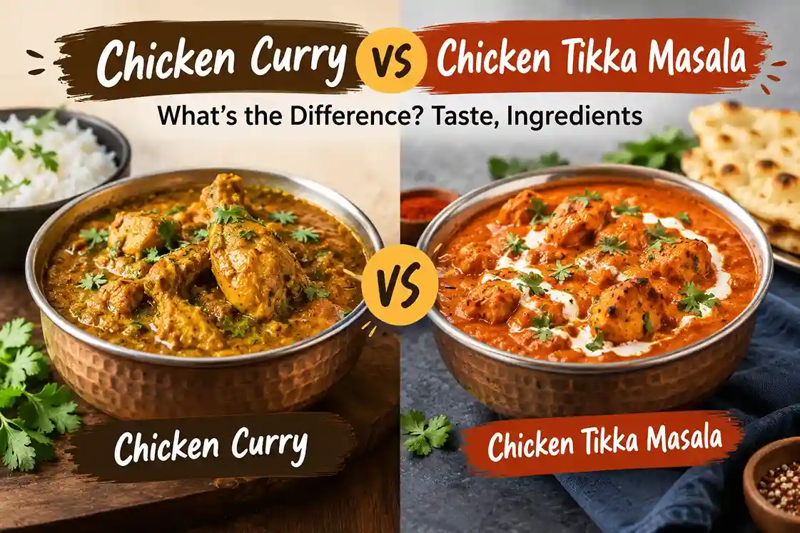 Chicken curry vs Chicken Tikka Masala: What’s the Difference? Taste, Ingredients
